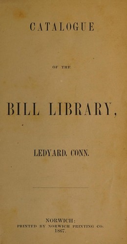 Cover for Catalogue of the Bill Library, Ledyard, Conn