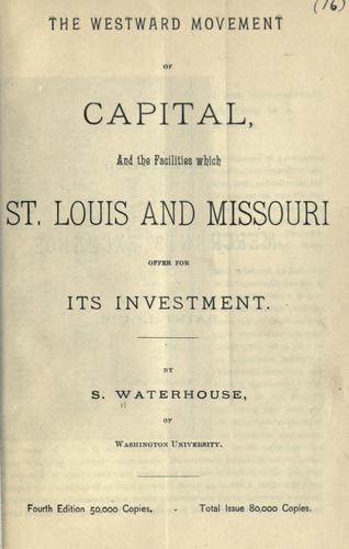 Cover for The westward movement of capital, and the facilities which St. Louis and Missouri offer for its investment.