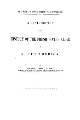 Cover for A contribution to the history of the fresh-water algœ of North America