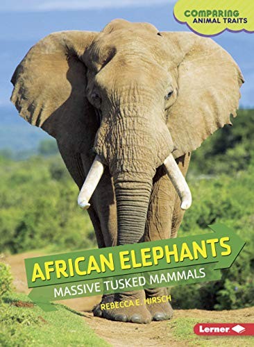 Cover for African Elephants: Massive Tusked Mammals (Comparing Animal Traits)