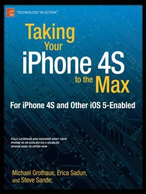 Cover for Taking Your Iphone To The Max Ios 5 Edition