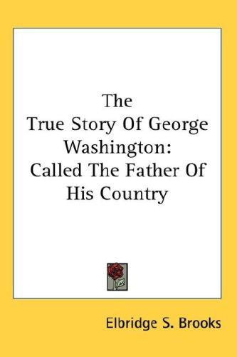 Cover for The True Story Of George Washington