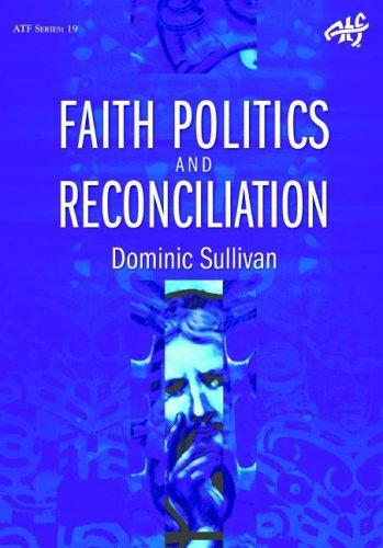 Cover for Faith, Politics And Reconciliation