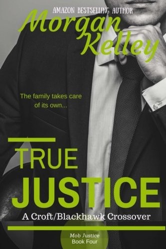 Cover for True Justice-- a Croft Mob Family/FBI Crossover