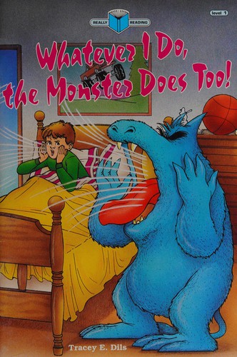 Cover for Whatever I do, the monster does too!