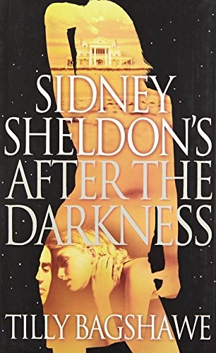 Cover for Sidney Sheldon's After the Darkness [Paperback] [Jan 01, 2010] Sidney Sheldon,Tilly Bagshawe