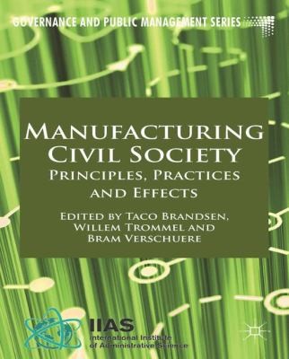 Cover for Manufacturing Civil Society Principles Practices And Effects