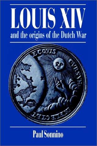 Cover for Louis XIV and the Origins of the Dutch War