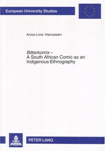 Cover for Bitterkomix: A South African Comics As an Indigenous Ethnography (Europäische Hochschulschriften. Reihe 19: Volkskunde / Ethnologie. Abteilung B: Ethnologie)