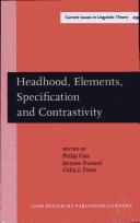 Cover for Headhood, Elements, Specification, Contrastivity (Current Issues in Linguistic Theory)