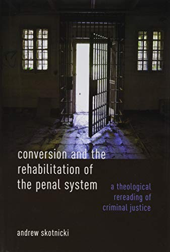 Cover for Conversion and the Rehabilitation of the Penal System