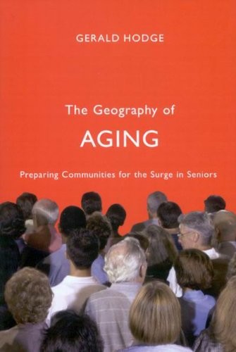 Cover for The Geography of Aging: Preparing Communities for the Surge in Seniors