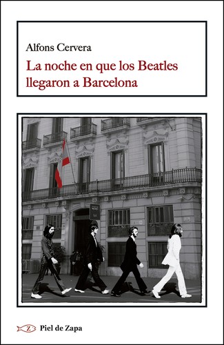 Cover for La noche en que los Beatles llegaron a Barcelona