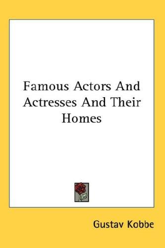 Cover for Famous Actors And Actresses And Their Homes