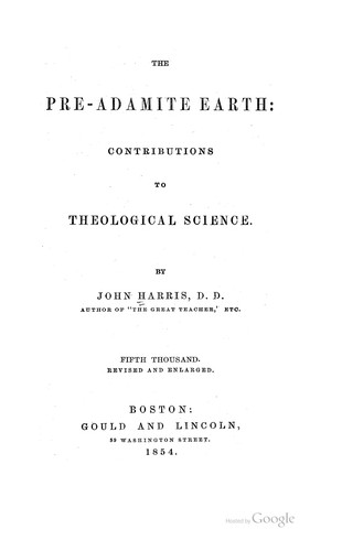 Cover for The Pre-Adamite Earth: Contributions to Theological Science