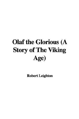 Cover for Olaf the Glorious (A Story of The Viking Age)