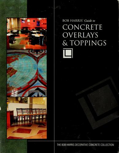 Cover for Bob Harris' guide to concrete overlays and toppings