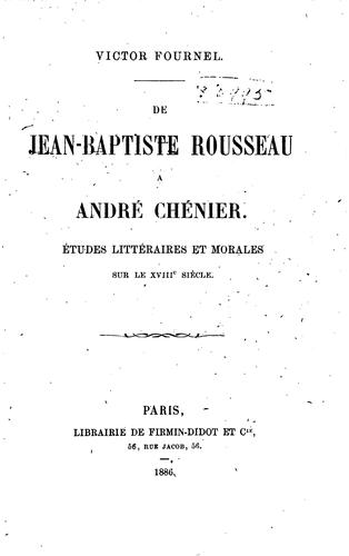 Cover for De Jean-Baptiste Rousseau à André Chénier: Études littéraires et morales sur le XVIIIe siècle