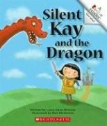 Cover for Silent Kay And the Dragon (Rookie Readers)