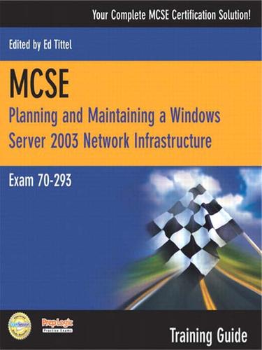 Cover for MCSE 70-293 Training Guide: Planning and Maintaining a Windows Server 2003 Network Infrastructure