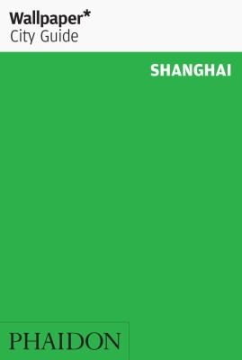 Cover for Wallpaper City Guide Shanghai
            
                Wallpaper City Guides Phaidon Press