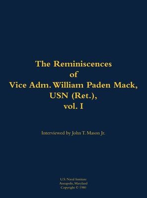 Cover for Reminiscences of Vice Adm. William Paden Mack, USN (Ret. ), Vol. I