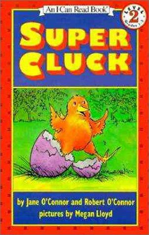 Cover for Super Cluck (An I Can Read Book)