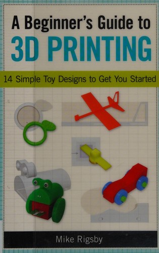 Cover for A beginner's guide to 3D printing