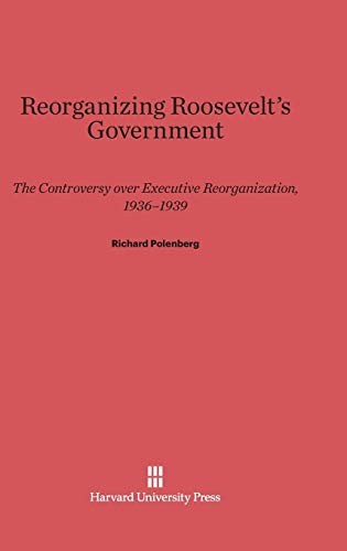 Cover for Reorganizing Roosevelt's Government