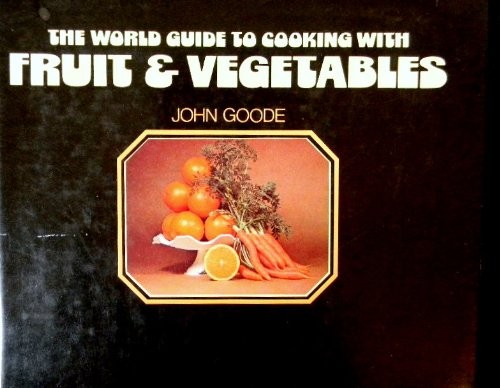 Cover for The world guide to cooking with fruit & vegetables