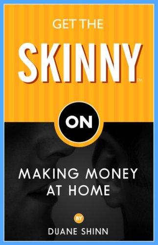 Cover for Get the Skinny on Making Money at Home