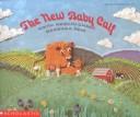Cover for The New Baby Calf/With Teaching Guide