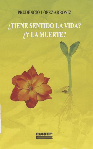 Cover for ¿Tiene sentido la vida?¿y la muerte?