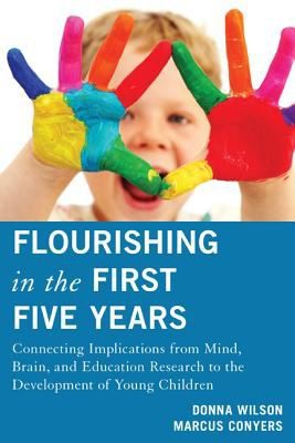 Cover for Flourishing In The First Five Years Connecting Implications From Mind Brain And Education Research To The Development Of Young Children