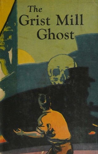Cover for The grist mill ghost