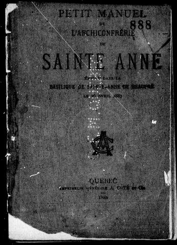 Cover for Petit manuel de l'Archiconfrérie de Sainte-Anne, érigée dans la basilique de Sainte-Anne de Beaupré, le 26 avril 1887