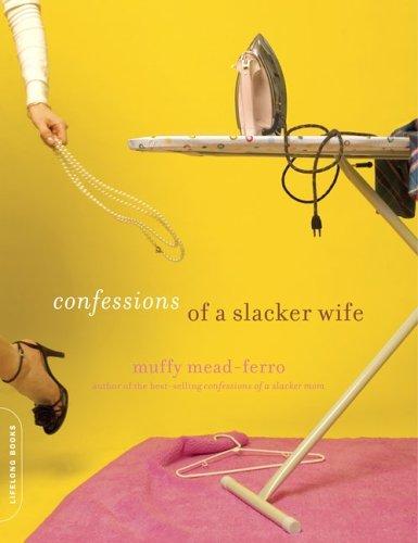 Cover for Confessions of a slacker wife