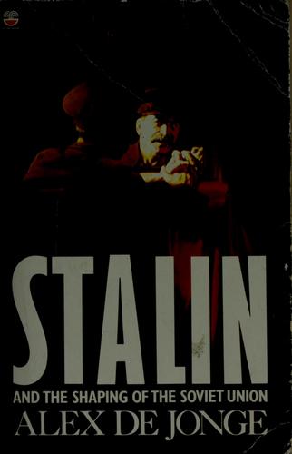 Cover for Stalin and the shaping of the Soviet Union