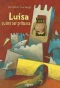 Cover for Luisa Quiere Ser Princesa