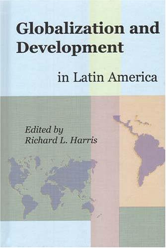 Cover for Globalization And Development In Latin America (International Studies in Social Science)