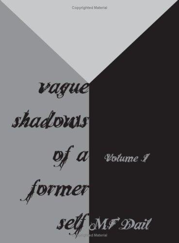 Cover for Vague Shadows of a Former Self - Volume 1