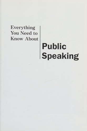 Cover for Everything You Need to Know about Public Speaking