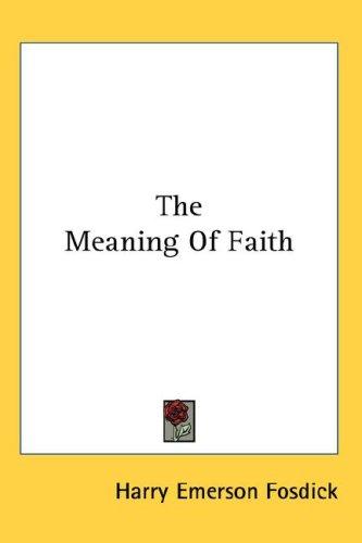 Cover for The Meaning Of Faith