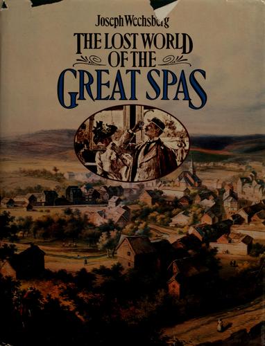 Cover for The lost world of the great spas
