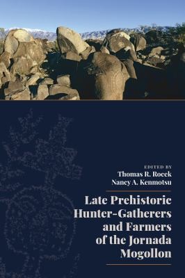 Cover for Late Prehistoric Hunter-Gatherers and Farmers of the Jornada Mogollon