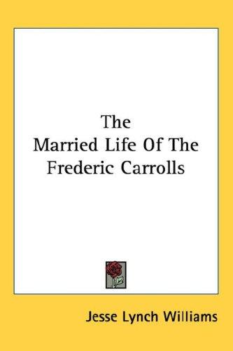 Cover for The Married Life Of The Frederic Carrolls