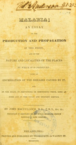 Cover for Malaria; an essay on the production and propagation of this poison, and on the nature and localities of the places by which it is produced