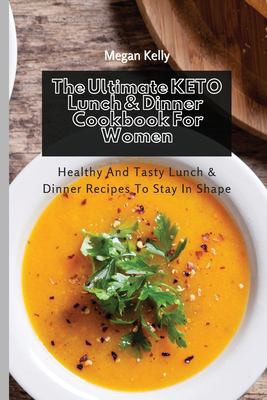 Cover for Ultimate KETO Lunch and Dinner Cookbook for Women