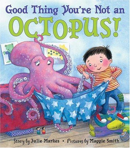 Cover for Good Thing You're Not an Octopus!