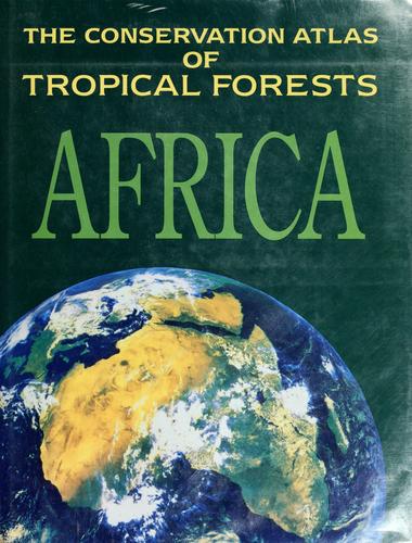 Cover for The Conservation Atlas of Tropical Forests